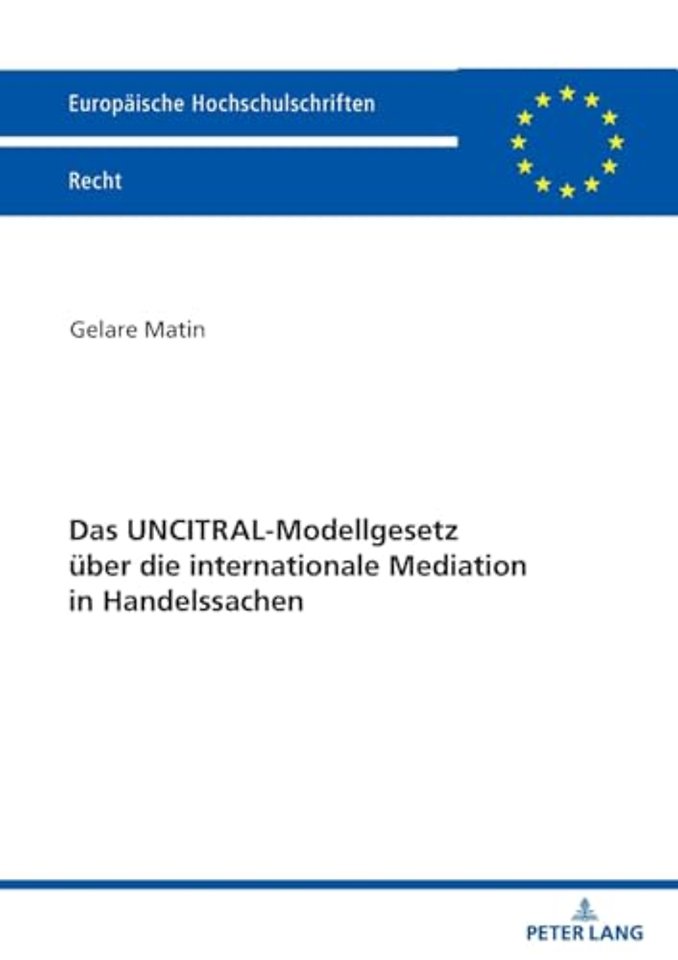 Das UNCITRAL-Modellgesetz ueber die internationale Mediation in Handelssachen