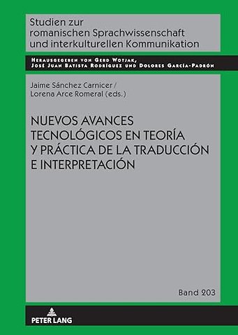 Nuevos avances tecnologicos en teoria y practica de la traduccion e interpretacion