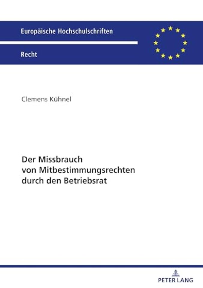 Der Missbrauch von Mitbestimmungsrechten durch den Betriebsrat