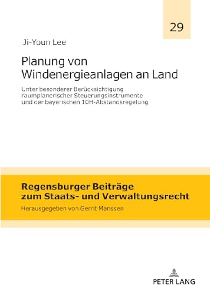Planung von Windenergieanlagen an Land unter besonderer Beruecksichtigung raumplanerischer Steuerungsinstrumente und der bayerischen 10H-Abstandsregelung