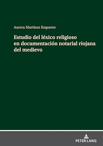 Estudio del Lexico Religioso En Documentacion Notarial Riojana del Medievo