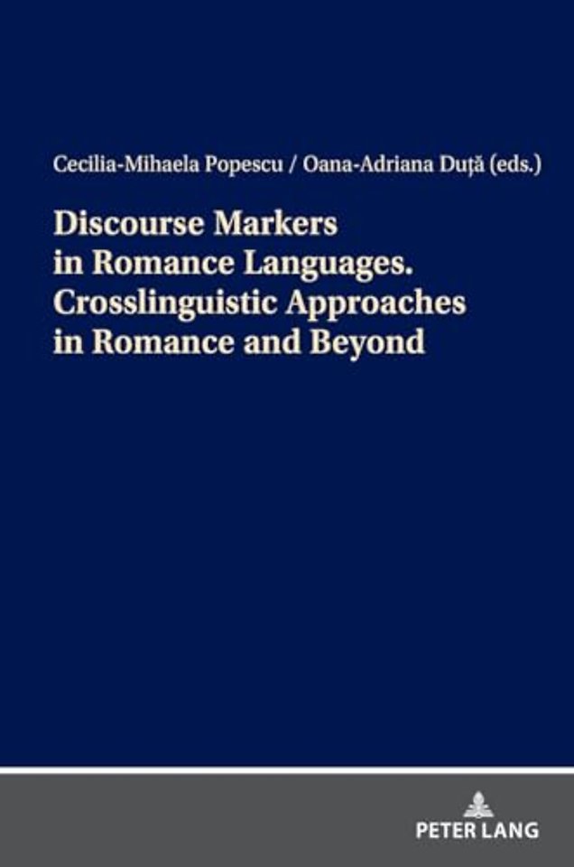 Discourse Markers in Romance Languages. Crosslinguistic Approaches in Romance and Beyond