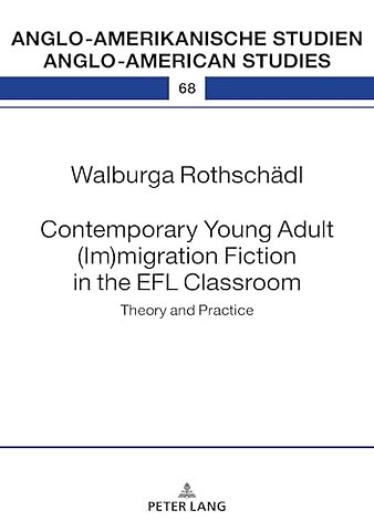 Contemporary Young Adult (Im)migration Fiction in the EFL Classroom