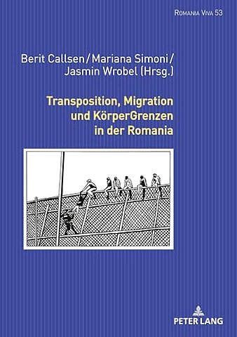 Transposition, Migration und KoerperGrenzen in der Romania