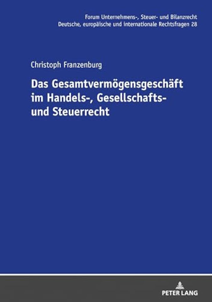 Das Gesamtvermoegensgeschaeft Im Handels-, Gesellschafts- Und Steuerrecht