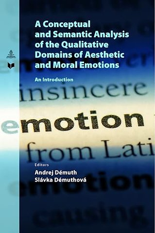 A Conceptual and Semantic Analysis of the Qualitative Domains of Aesthetic and Moral Emotions