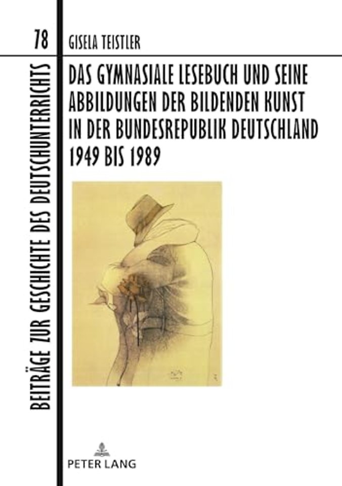 Das gymnasiale Lesebuch und seine Abbildungen der bildenden Kunst in der Bundesrepublik Deutschland 1949 bis 1989