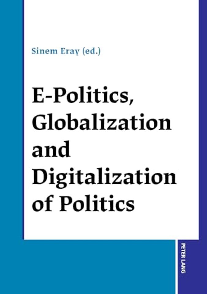 E-Politics, Globalization and Digitalization of Politics