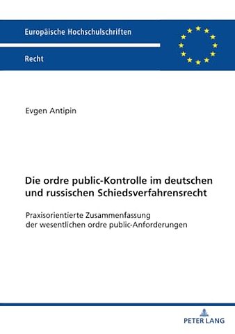 Die Ordre Public-Kontrolle Im Deutschen Und Russischen Schiedsverfahrensrecht