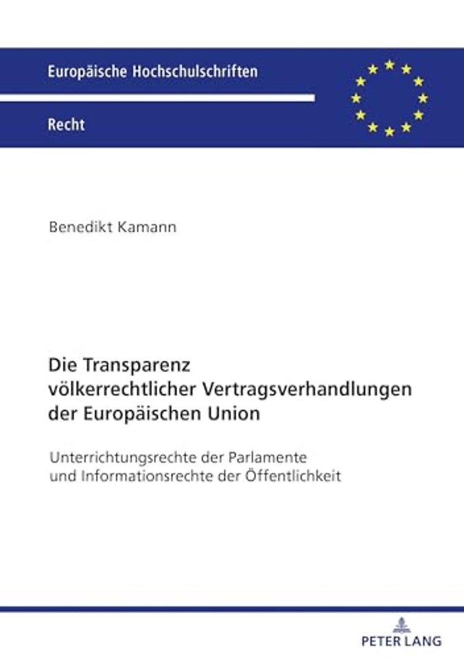 Die Transparenz voelkerrechtlicher Vertragsverhandlungen der Europaeischen Union