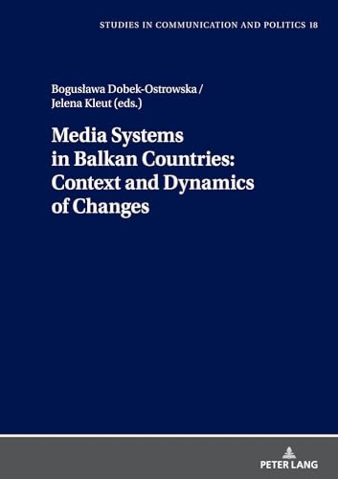Media Systems in Balkan Countries: Context and Dynamics of Changes