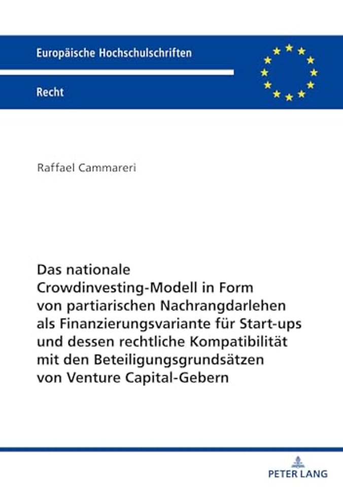 Das nationale Crowdinvesting-Modell in Form von partiarischen Nachrangdarlehen als Finanzierungsvariante fuer Startups und dessen rechtliche Kompatibilitaet mit den Beteiligungsgrundsaetzen von Venture Capital-Gebern