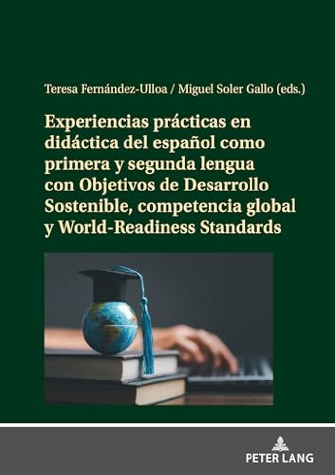 Experiencias practicas en didactica del espanol como primera y segunda lengua con Objetivos de Desarrollo Sostenible, competencia global y World-Readiness Standards