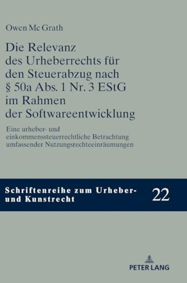 Die Relevanz des Urheberrechts fuer den Steuerabzug nach § 50a Abs. 1 Nr. 3 EStG im Rahmen der Softwareentwicklung