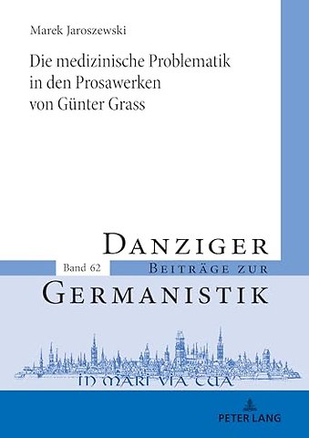 Die medizinische Problematik in den Prosawerken von Guenter Grass