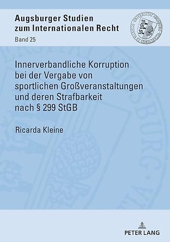 Innerverbandliche Korruption bei der Vergabe von sportlichen Großveranstaltungen und deren Strafbarkeit nach § 299 StGB