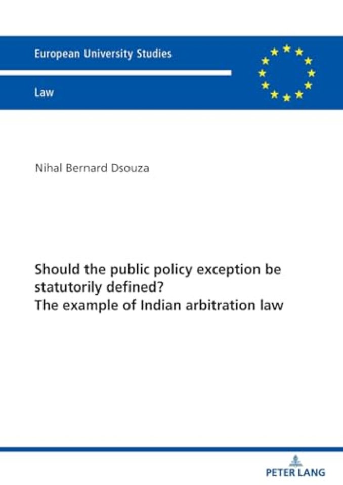 Should the public policy exception be statutorily defined? The example of Indian arbitration law