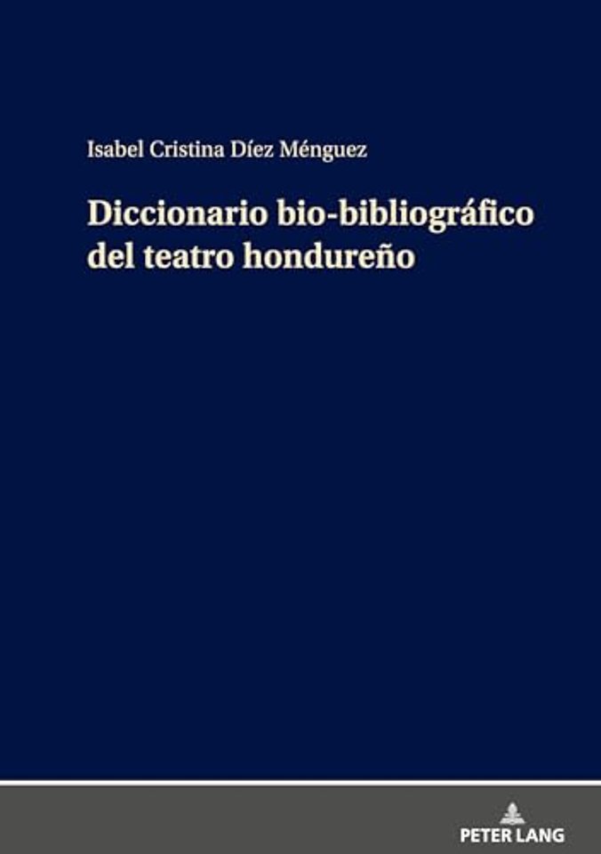 Diccionario bio-bibliografico del teatro hondureno