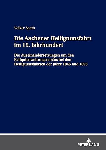 Die Aachener Heiligtumsfahrt im 19. Jahrhundert