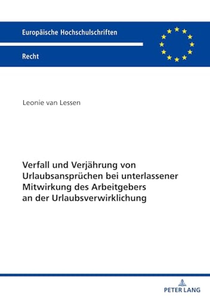 Verfall und Verjaehrung von Urlaubsanspruechen bei unterlassener Mitwirkung des Arbeitgebers an der Urlaubsverwirklichung
