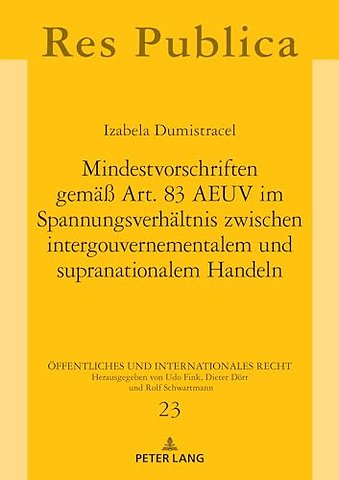Mindestvorschriften gemaeß Art. 83 AEUV im Spannungsverhaeltnis zwischen intergouvernementalem und supranationalem Handeln