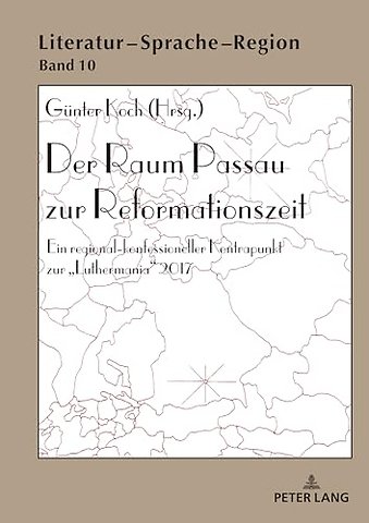 Der Raum Passau zur Reformationszeit