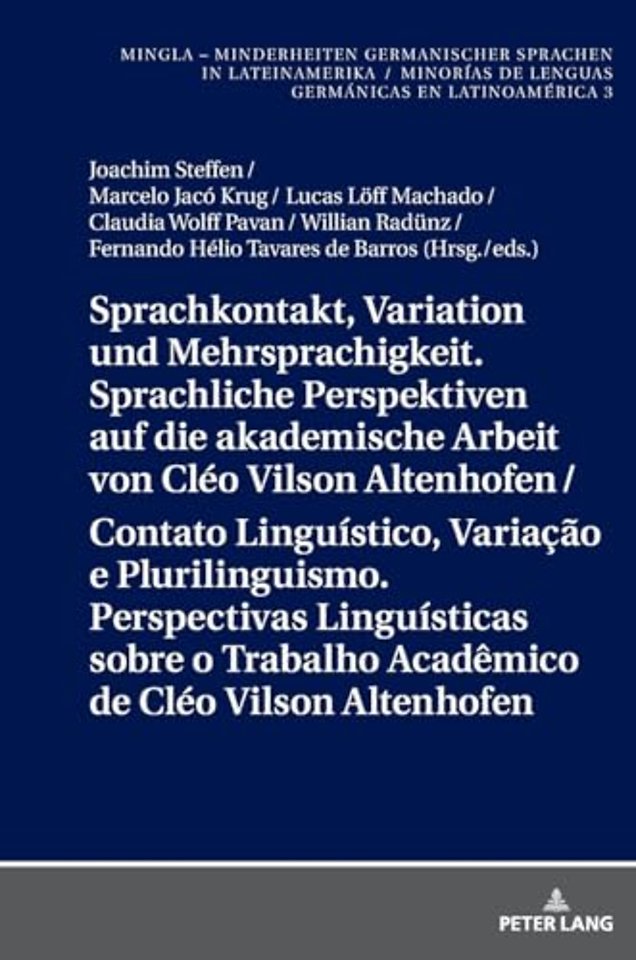 Sprachkontakt, Variation Und Mehrsprachigkeit. Sprachliche Perspektiven Auf Die Akademische Arbeit Von Cleo Vilson Altenhofen / Contato Linguistico, Variacao E Plurilinguismo. Perspectivas Linguisticas Sobre O Trabalho Academico de Cleo Vilson Altenhofen
