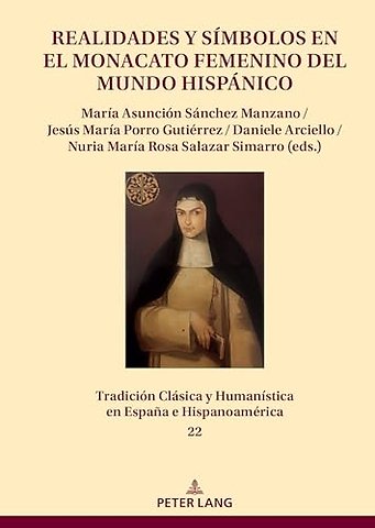 Realidades y simbolos en el monacato femenino del mundo hispanico