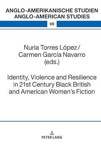 Identity, Violence and Resilience in 21st Century Black British and American Women's Fiction