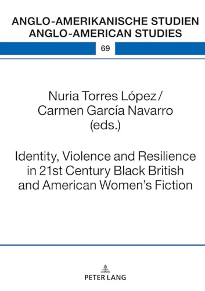 Identity, Violence and Resilience in 21st Century Black British and American Women's Fiction