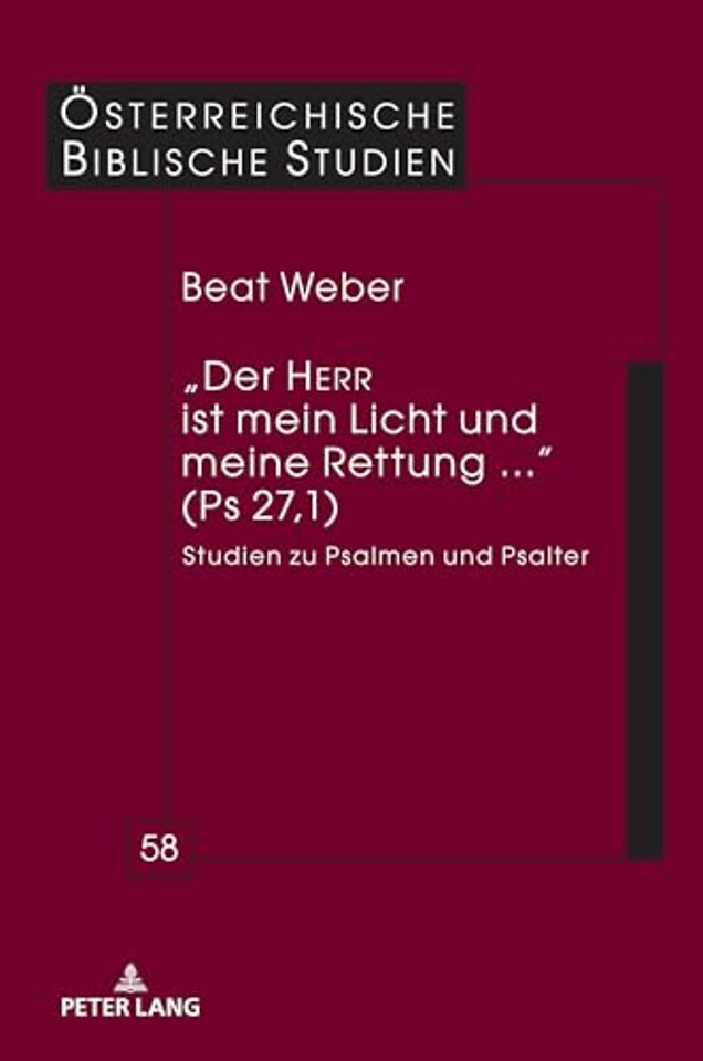 „Der HERR ist mein Licht und meine Rettung ...“ (Ps 27,1)