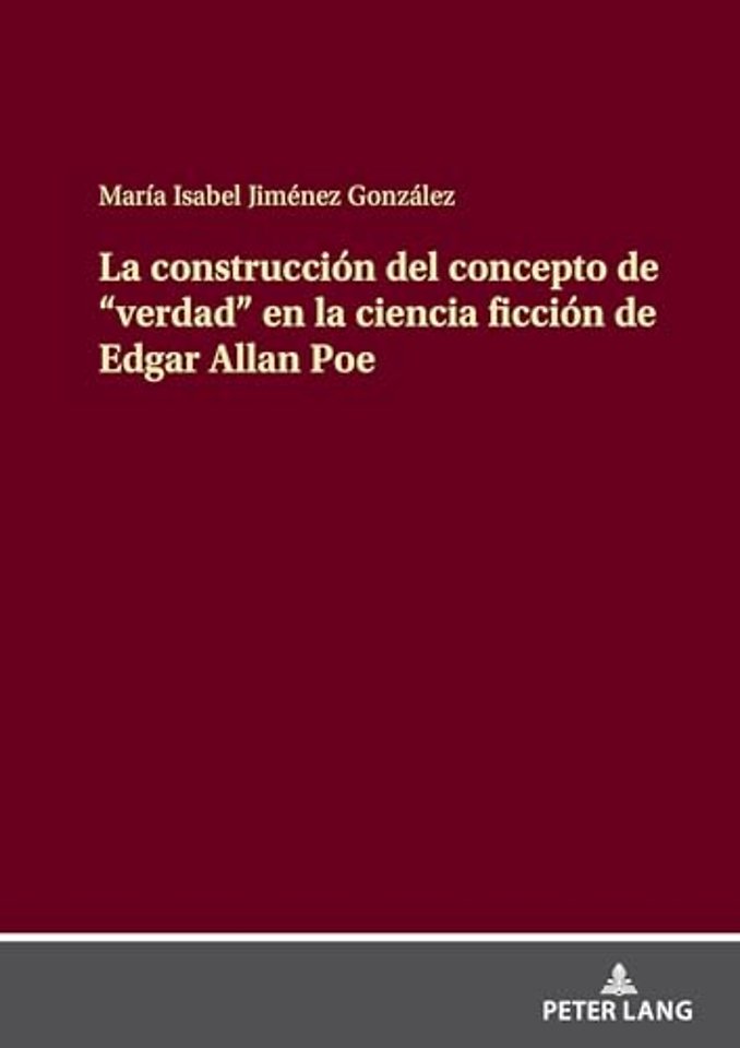 La construccion del concepto de "verdad" en la ciencia ficcion de Edgar Allan Poe