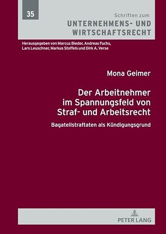 Der Arbeitnehmer im Spannungsfeld von Straf- und Arbeitsrecht