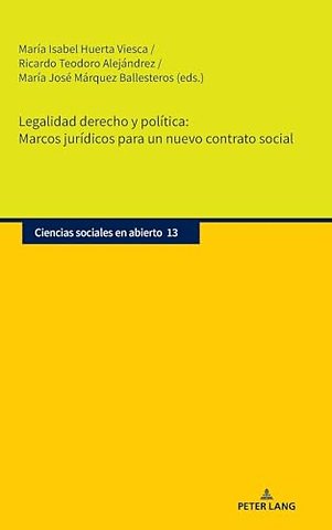 Legalidad derecho y politica. Marcos juridicos para un nuevo contrato social