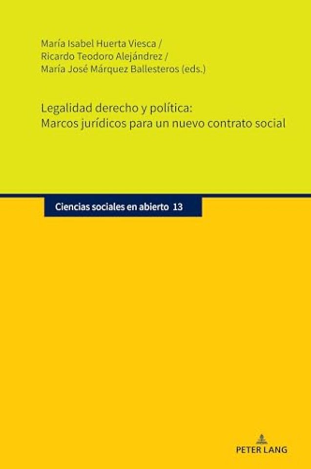 Legalidad derecho y politica. Marcos juridicos para un nuevo contrato social