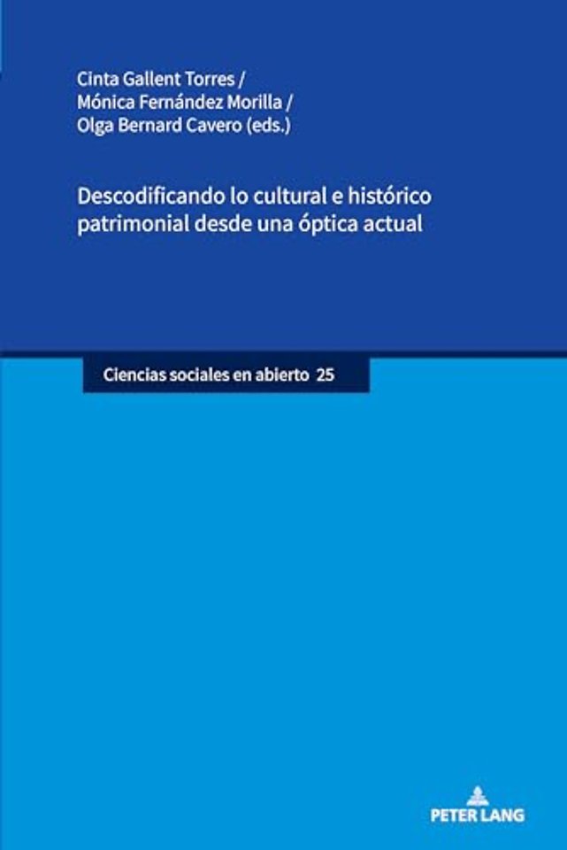 Descodificando Lo Cultural E Historico Patrimonial Desde Una Optica Actual