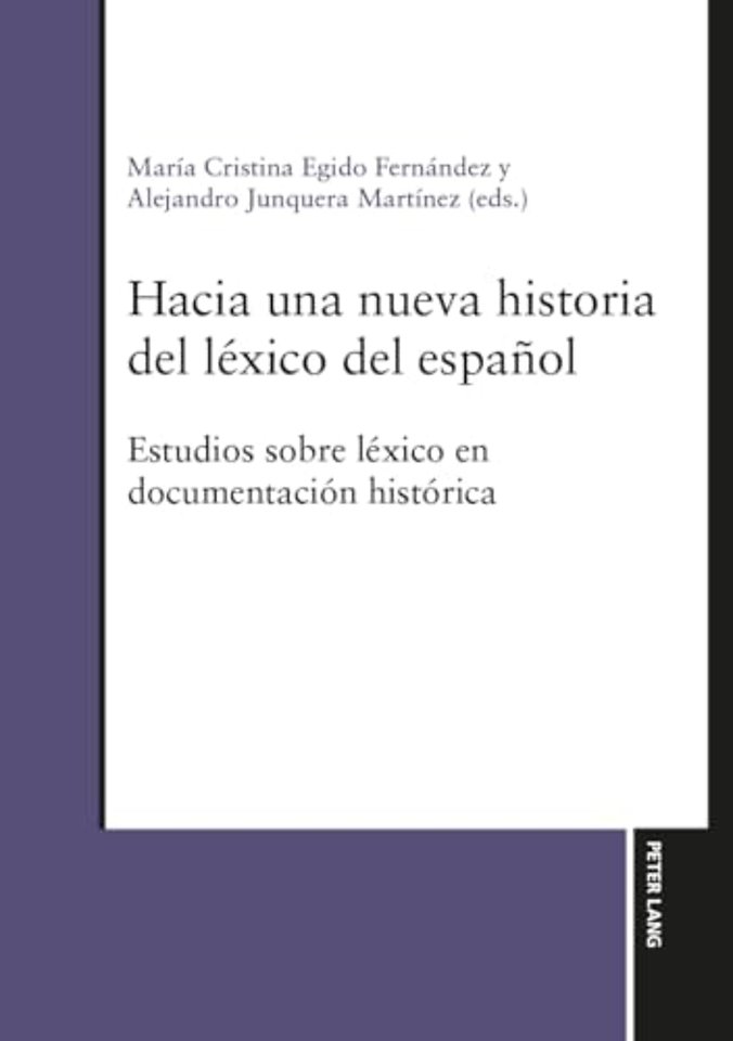 Hacia Una Nueva Historia del La(c)Xico del Espanol: Estudios Sobre La(c)Xico En Documentacia3n Hista3rica