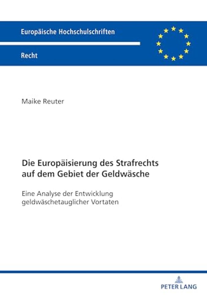 Die Europaeisierung des Strafrechts auf dem Gebiet der Geldwaesche