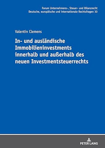 In- und auslaendische Immobilieninvestments innerhalb und außerhalb des neuen Investmentsteuerrechts