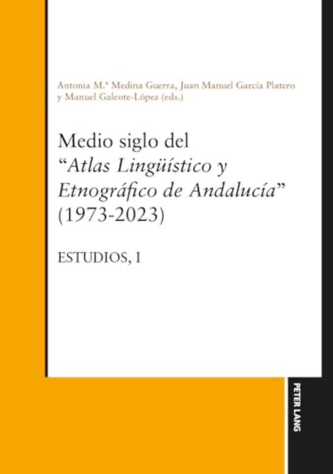 Medio siglo del "Atlas lingueistico y etnografico de Andalucia" (1973-2023) Estudios, Vol. I
