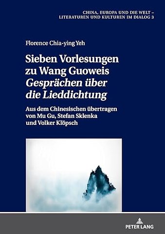 Sieben Vorlesungen zu Wang Guoweis Gespraechen ueber die Lieddichtung