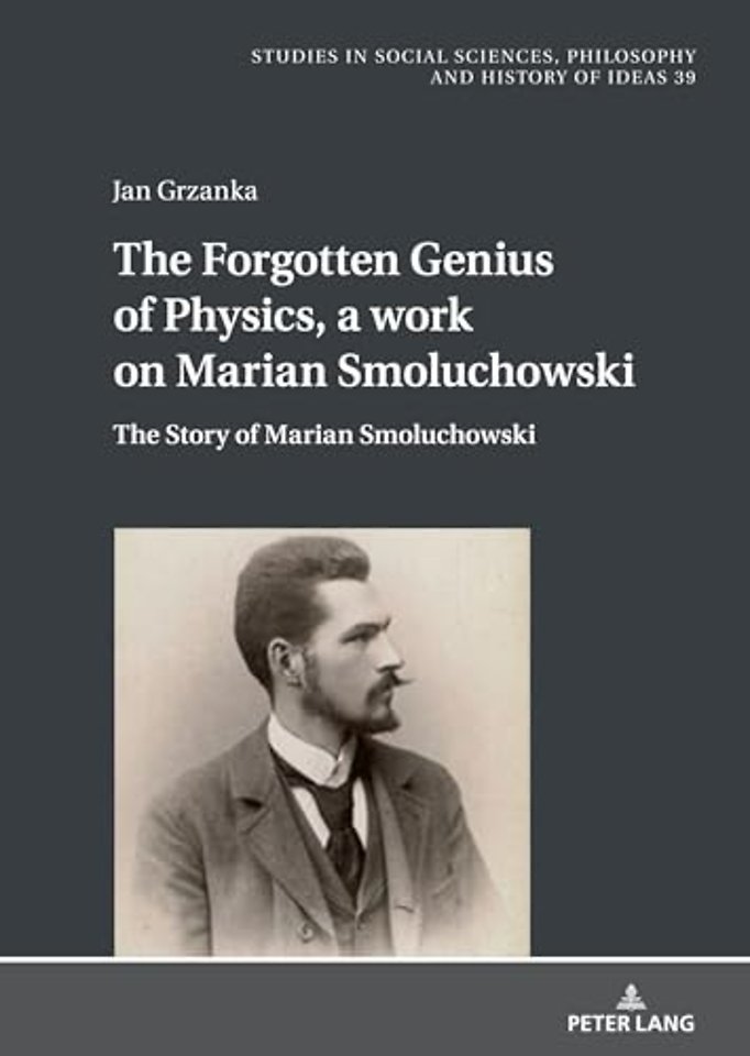 The Forgotten Genius of Physics, a work on Marian Smoluchowski