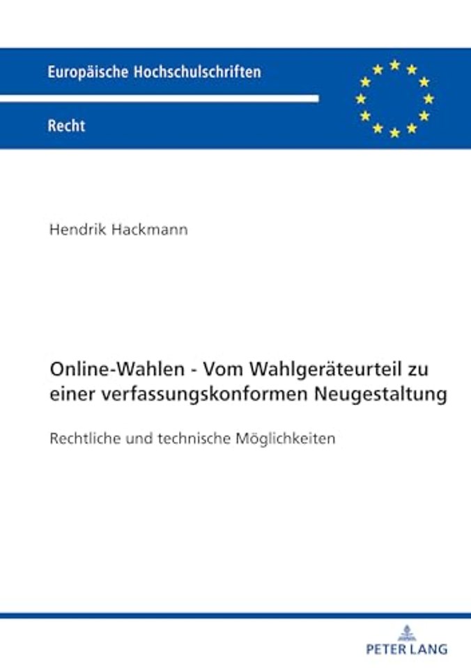 Online-Wahlen - Vom Wahlgeraeteurteil zu einer verfassungskonformen Neugestaltung