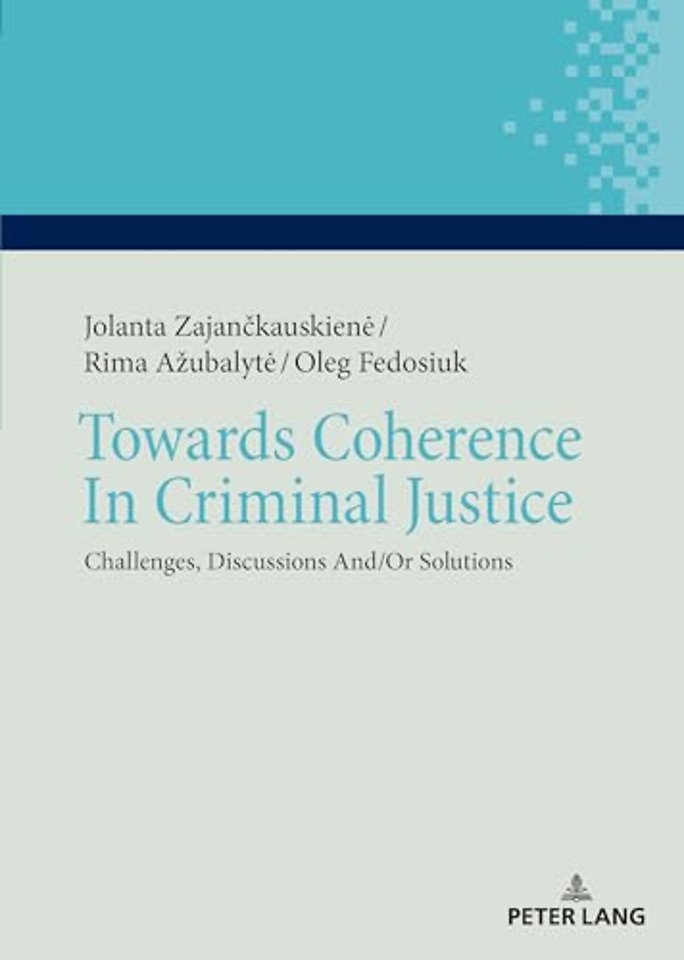 Towards Coherence In Criminal Justice