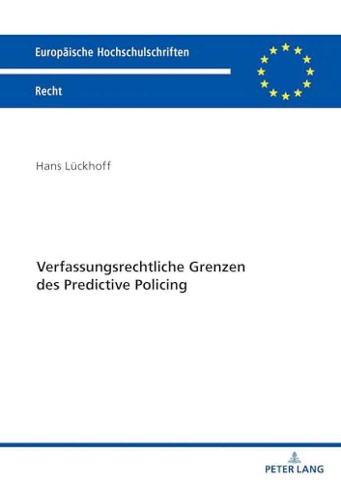 Verfassungsrechtliche Grenzen des Predictive Policing