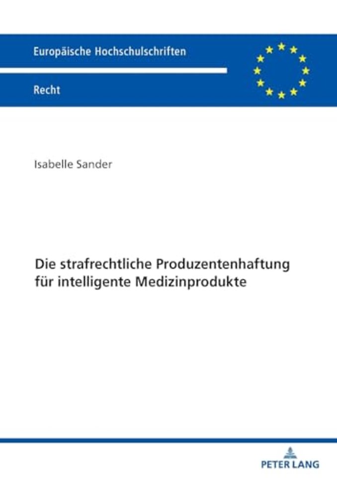 Die strafrechtliche Produzentenhaftung fuer intelligente Medizinprodukte