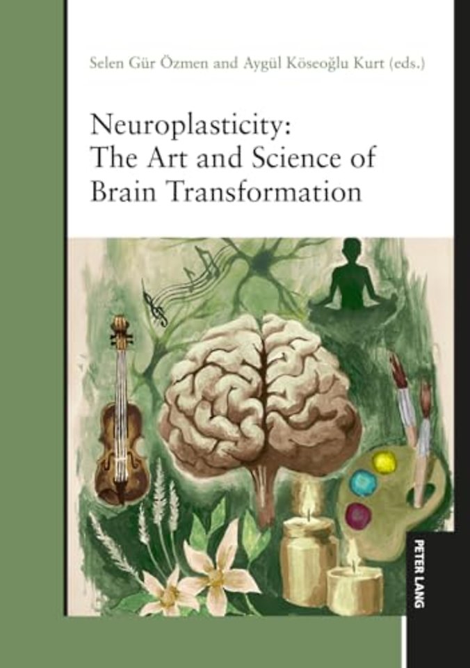 Neuroplasticity: The Art and Science of Brain Transformation