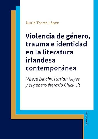 Violencia de genero, trauma e identidad en la literatura irlandesa contemporanea