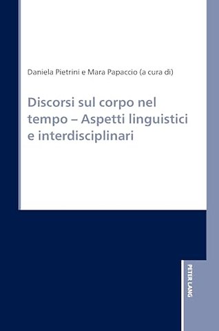 Discorsi sul corpo nel tempo - Aspetti linguistici e interdisciplinari