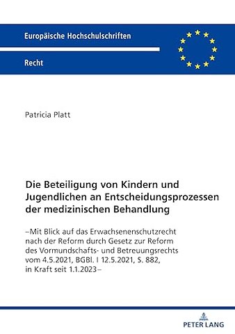 Die Beteiligung von Kindern und Jugendlichen an Entscheidungsprozessen der medizinischen Behandlung